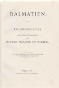 Warsberg Alexander, von: Dalmatien. Tagebuchblätter aus dem Nachlasse des Freiherrn Alexander von Warsberg